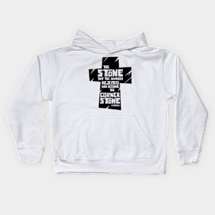 The stone that the builders rejected Kids Hoodie